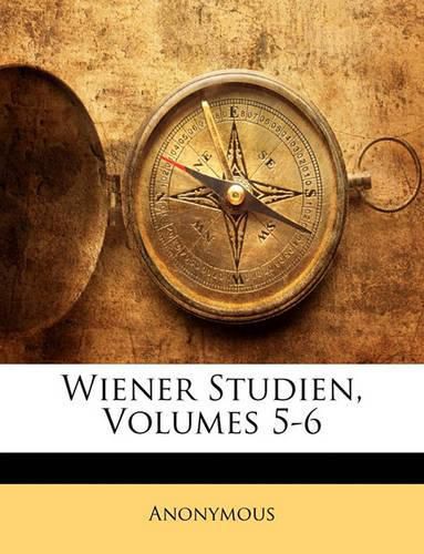 Cover image for Wiener Studien, Volumes 5-6