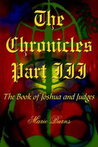 Cover image for The Chronicles: Part III: The Book of Joshua and Judges