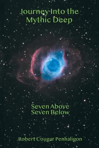 Journey Into the Mythic Deep: Seven Above Seven Below