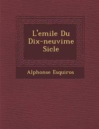 Cover image for L'Emile Du Dix-Neuvi Me Si Cle