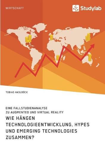 Cover image for Wie hangen Technologieentwicklung, Hypes und Emerging Technologies zusammen? Eine Fallstudienanalyse zu Augmented und Virtual Reality