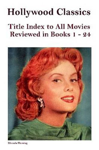 Cover image for Hollywood Classics Title Index to All Movies Reviewed in Books 1-24