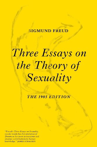 Cover image for Three Essays on the Theory of Sexuality: The 1905 Edition