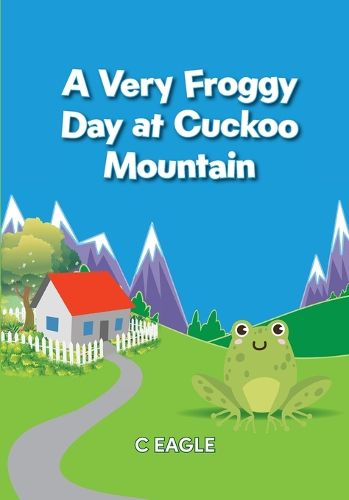 Cover image for A Very Froggy Day At Cuckoo Mountain