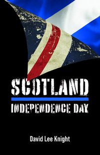 Cover image for Scotland: Independence Day