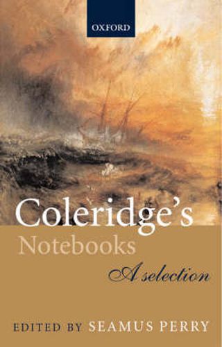 Coleridge's Notebooks: A Selection