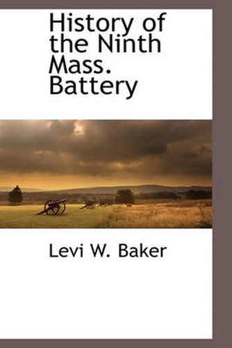 Cover image for History of the Ninth Mass. Battery