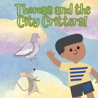 Cover image for Thomas and the City Critters.
