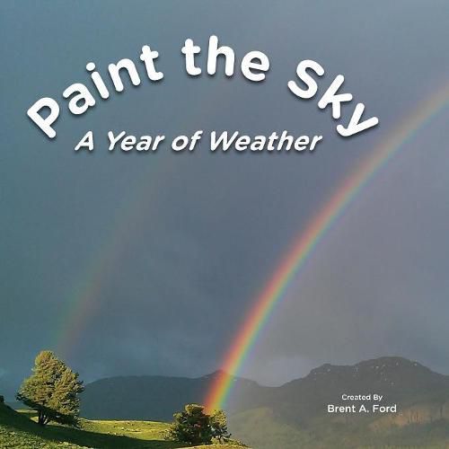 Cover image for Paint the Sky: A Year of Weather