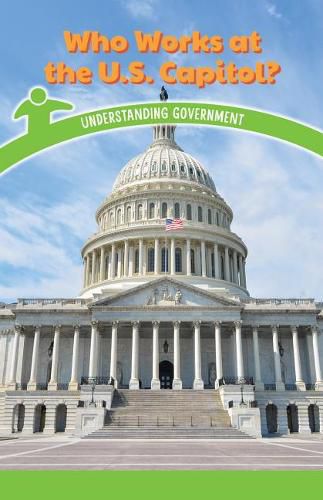 Cover image for Who Works at the U.S. Capitol?: Understanding Government