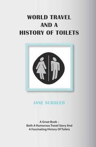 Cover image for World Travel and A History of Toilets