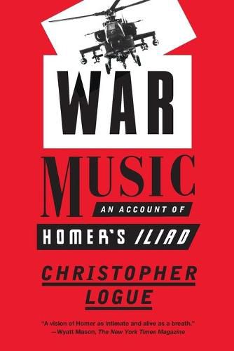 War Music: An Account of Homer's Iliad