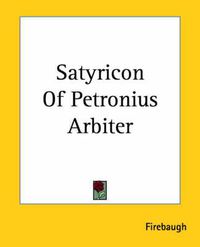 Cover image for Satyricon Of Petronius Arbiter