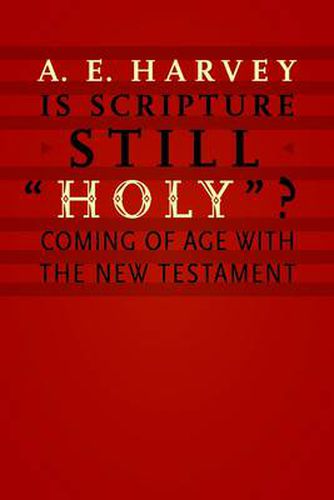 Cover image for Is Scripture Still Holy?: Coming of Age with the New Testament