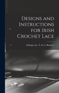 Cover image for Designs and Instructions for Irish Crochet Lace