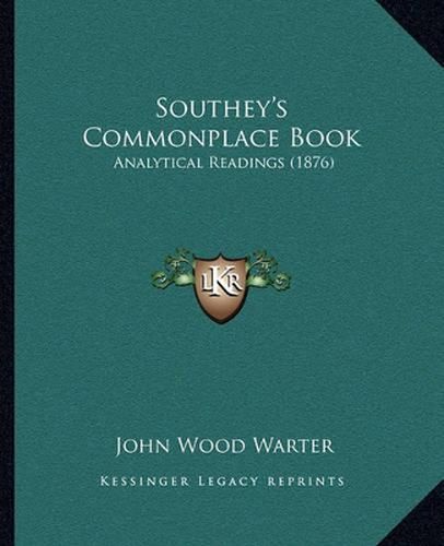 Southey's Commonplace Book: Analytical Readings (1876)