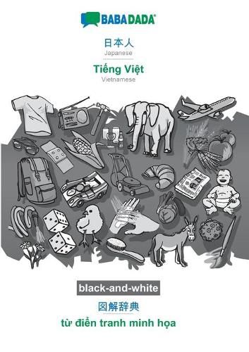 Cover image for BABADADA black-and-white, Japanese (in japanese script) - Ti&#7871;ng Vi&#7879;t, visual dictionary (in japanese script) - t&#7915; &#273;i&#7875;n tranh minh h&#7885;a: Japanese (in japanese script) - Vietnamese, visual dictionary