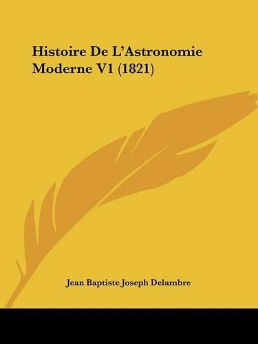 Histoire de L'Astronomie Moderne V1 (1821)