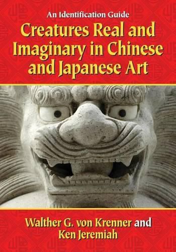 Cover image for Creatures Real and Imaginary in Chinese and Japanese Art: An Identification Guide