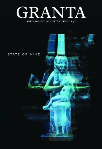 Granta 140: State of Mind