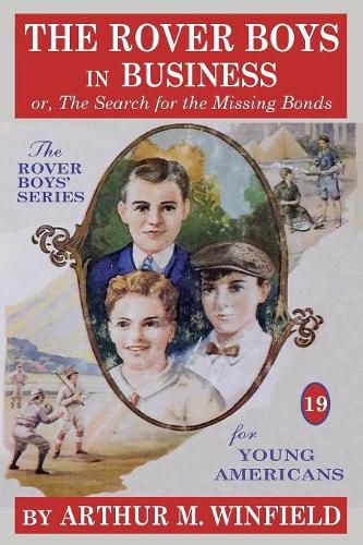 The Rover Boys in Business: Or, the Search for the Missing Bonds