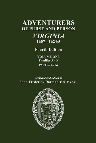 Cover image for Adventurers of Purse and Person, Virginia, 1607-1624/5. Fourth Edition. Volume One, Families A-F, Part A