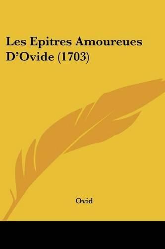 Cover image for Les Epitres Amoureues D'Ovide (1703)