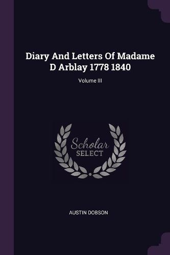 Cover image for Diary And Letters Of Madame D Arblay 1778 1840; Volume III