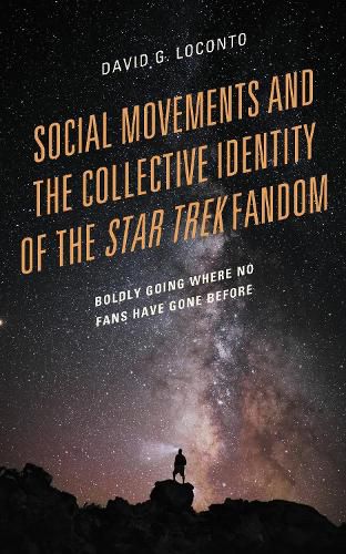 Cover image for Social Movements and the Collective Identity of the Star Trek Fandom: Boldly Going Where No Fans Have Gone Before