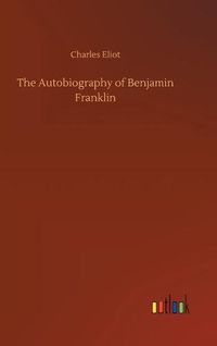 Cover image for The Autobiography of Benjamin Franklin