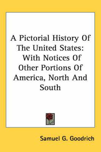 Cover image for A Pictorial History of the United States: With Notices of Other Portions of America, North and South