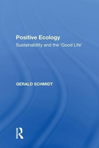 Positive Ecology: Sustainability and the 'Good Life