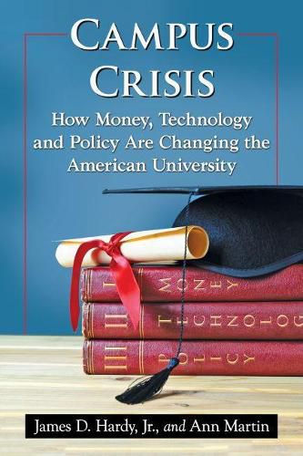 Campus Crisis: How Money, Technology and Policy Are Changing the American University