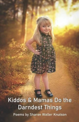 Cover image for Kiddos & Mamas Do the Darndest Things