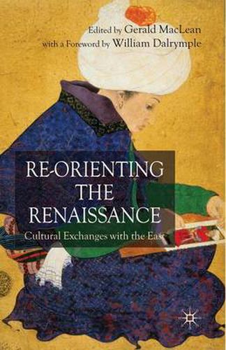 Cover image for Re-Orienting the Renaissance: Cultural Exchanges with the East