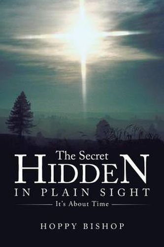 Cover image for The Secret Hidden in Plain Sight: It's about Time