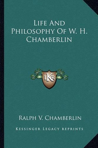 Life and Philosophy of W. H. Chamberlin