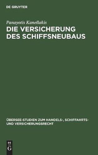 Cover image for Die Versicherung des Schiffsneubaus