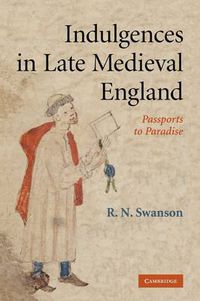 Cover image for Indulgences in Late Medieval England: Passports to Paradise?