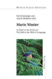 Cover image for Marie Nimier: Le Sujet et ses ecritures / The Self in the Web of Language