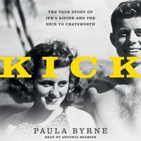 Cover image for Kick: The True Story of Jfk's Sister and the Heir to Chatsworth