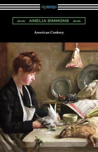 Cover image for American Cookery: The First American Cookbook