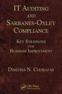 Cover image for IT Auditing and Sarbanes-Oxley Compliance: Key Strategies for Business Improvement