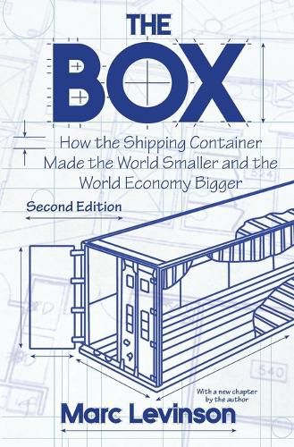 Cover image for The Box: How the Shipping Container Made the World Smaller and the World Economy Bigger - Second Edition with a new chapter by the author