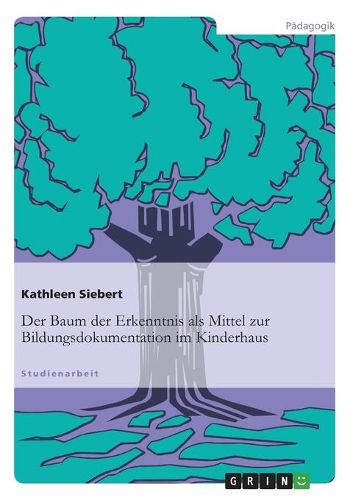 Cover image for Der Baum der Erkenntnis als Mittel zur Bildungsdokumentation im Kinderhaus