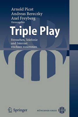 Cover image for Triple Play: Fernsehen, Telefonie und Internet wachsen zusammen