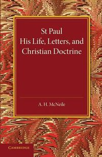 Cover image for St Paul: His Life, Letters, and Christian Doctrine