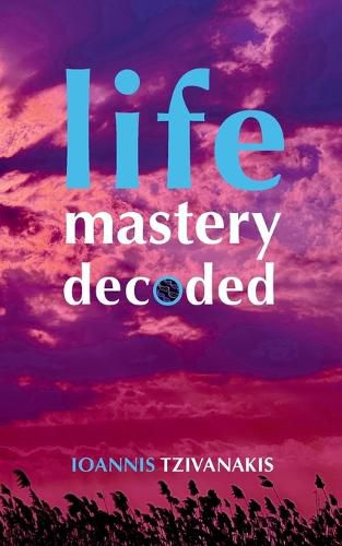 Cover image for Life Mastery Decoded