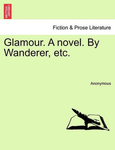 Cover image for Glamour. a Novel. by Wanderer, Etc.