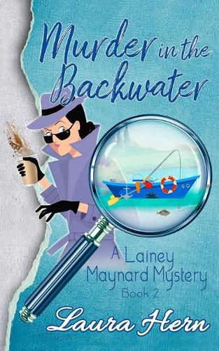 Cover image for Murder in the Backwater: The Lainey Maynard Mystery Series - Book 2